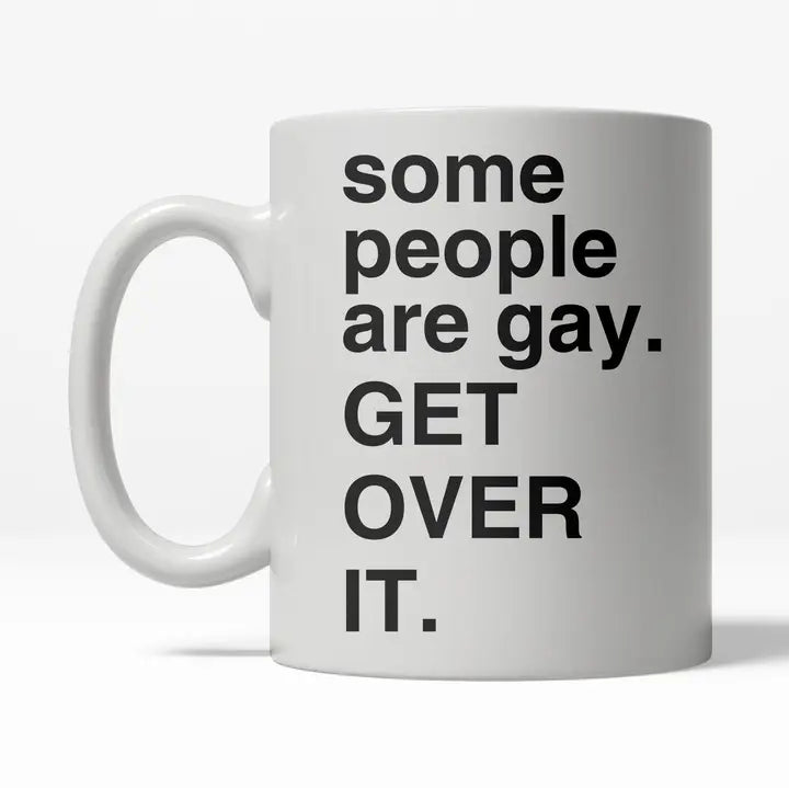 Some People Are Gay…Mug 11oz CLEARANCE (LIGHT SKUFF MARKS)