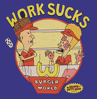Beavis and Butt-Head Work Sucks T-Shirt - Asst. Sizes