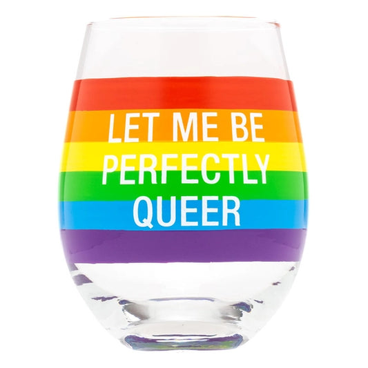 Let Me Be Perfectly Queer Wine Glass