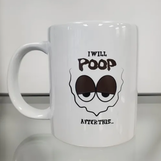 Ruby Cinders Mugs - I Will Poop After This 11oz