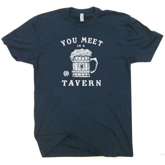 You Meet In A Tavern T-Shirt - Asst. Sizes