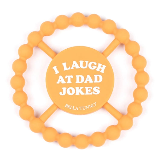 Bella Tunno I Laugh At Dad Jokes Silicone Happy Teether