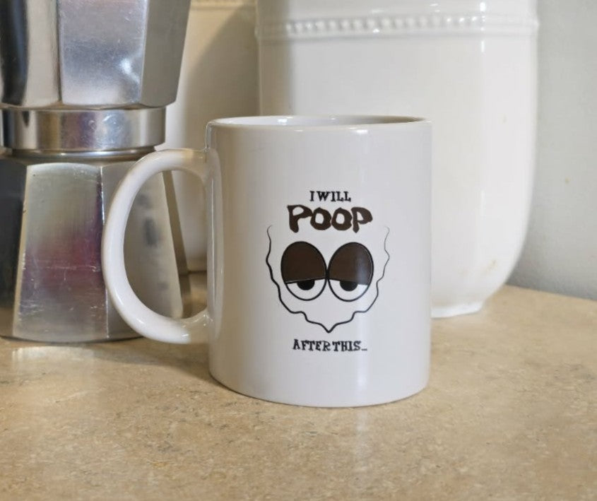 Ruby Cinders Mugs - I Will Poop After This 11oz